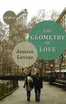 The Geometry of Love: A Novel - Jessica Levine