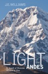 Light of the Andes: In Search of Shamanic Wisdom in Peru - J.E. Williams