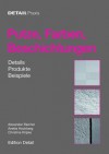 Putze, Farben, Beschichtungen: Details, Produkte, Beispiele - Alexander Reichel, Anette Hochberg, Christine K Pke