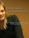 Food Safety for Managers - Lisa Berger, Cynthia Parenteau, Linda Hellmich, Jessie Eisenmann, Louisa Paushter