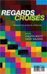 Regards Croises: Alternate Perspectives on Digital Literature - Philippe Bootz, Sandy Baldwin