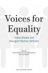Voices for Equality: Ordain Women and Resurgent Mormon Feminism - Gordon Shepherd, Lavina Fielding Anderson, Gary Shepherd