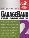 Garageband 2 for Mac OS X: Visual QuickStart Guide - Victor Gavenda