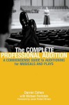 The Complete Professional Audition: A Commonsense Guide to Auditioning for Plays and Musicals - Daren Cohen, Michael Perilstein, Chad Thompson