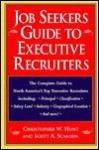 Job Seekers Guide to Executive Recruiters - Christopher W. Hunt, Scott A. Scanlon