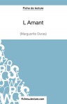 L'Amant de Marguerite Duras (Fiche de lecture): Analyse Complète De L'oeuvre (French Edition) - Vanessa Grosjean, Fichesdelecture.Com