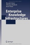 Enterprise Knowledge Infrastructures - Ronald Maier, Thomas Hxe4drich, Renxe9 Peinl