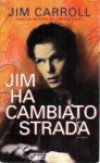 Jim ha cambiato strada - Jim Carroll