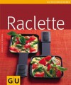 Raclette (Genießerküche) (German Edition) - Cornelia Schinharl