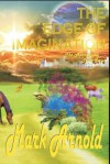 The Edge of Imagination: The Apocalyptic Truth Series - Mark Arnold, Michael Arnold