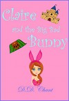 Claire and the Big Bad Bunny - D.D. Chant