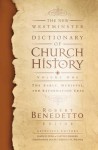 The New Westminster Dictionary of Church History, Volume One: The Early, Medieval, and Reformation Eras - Robert Benedetto