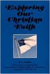 Exploring Our Christian Faith - W.T. Purkiser