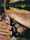 Australian Heritage Needlework: Ribbonwork, Whitework, Beadwork, Lace and Crochet - Jennifer Sanders, Mary Dufour