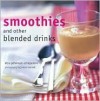 Smoothies and Other Blended Drinks - Elsa Petersen-Schepelern