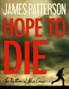 Hope to Die - James Patterson