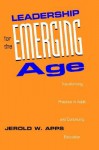 Leadership for the Emerging Age: Transforming Practice in Adult and Continuing Education - Jerry Apps