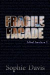 Fragile Facade - Sophie Davis