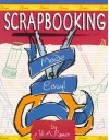 Scrapbooking Made Easy - Jill A. Rinner