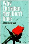 Why Christian Men Don't Date - Otto Haugland