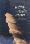 Wind on the Waves - Kim Stafford, Ray Atkeson, Rick Schafer