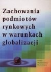 Zachowania podmiotów rynkowych w warunkach globalizacji - Mirosława Malinowska