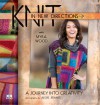 Knit in New Directions: A Journey into Creativity - Myra Wood, Alexis Xenakis