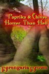 Paprika and Chives: Hotter Than Hell - Berengaria Brown