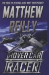 Hover Car Racer - Matthew Reilly