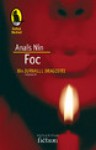 Foc: din Jurnalul dragostei necenzurat: 1934-1937 - Anaïs Nin