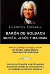 Moises, Jesus y Mahoma, Baron de Holbach, Coleccion La Critica Literaria Por El Celebre Critico Literario Juan Bautista Bergua, Ediciones Ibericas - Baron d'Holbach, Juan Bautista Bergua