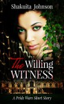 The Willing Witness: A Pride Wars Short Story - Shakuita Johnson, Ashley Reneé Phillips