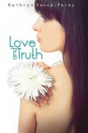 Love and Truth - Kathryn Perez, Sarah Hansen