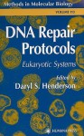 Methods in Molecular Biology, Volume 113: DNA Repair Protocols: Eukaryotic Systems - Daryl S. Henderson