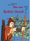 Wer war Robin Hood - Ulrike Gerold, Wolfram Hänel, Stefanie Roth