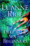 The Deep Blue Sea For Beginnersa Novel - Luanne Rice