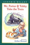 Mr. Putter & Tabby Take the Train - Cynthia Rylant, Arthur Howard