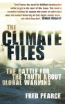The Climate Files: The Battle for the Truth About Global Warming - Fred Pearce
