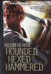 Iron Druid Chronicles - Hounded, Hexed, & Hammered - Kevin Hearne