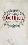 Encyclopedia Gothica - Liisa Ladouceur