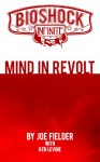 BioShock Infinite: Mind in Revolt - Joe Fielder, Ken Levine, Christopher Dare, Zoe Brookes