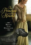 The Princess and the Hound - Mette Ivie Harrison