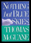 Nothing But Blue Sky Ltd Ed - Thomas McGuane
