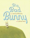Big Bad Bunny - Franny Billingsley, G. Brian Karas