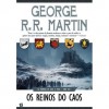 Os Reinos do Caos (As Crónicas de Gelo e Fogo, #10) - Jorge Candeias, George R.R. Martin