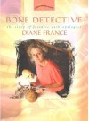 Bone Detective: The Story of Forensic Anthropologist Diane France (Women's Adventures in Science) - Lorraine Jean Hopping