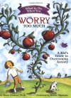 What to Do When You Worry Too Much: A Kid's Guide to Overcoming Anxiety (What to Do Guides for Kids) - Dawn Huebner, Bonnie Matthews