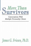 More Than Survivors: Conversations With Multiple Personality Clients - James G. Friesen