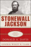 Stonewall Jackson - Donald A. Davis, Wesley K. Clark