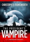 The President's Vampire (Nathaniel Cade #2) - Christopher Farnsworth, Bronson Pinchot